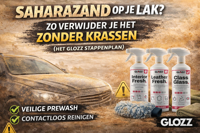 Saharazand op je auto? Zo verwijder je het zonder krassen (Het GLOZZ Stappenplan)